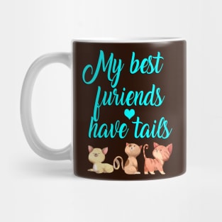 My Best Furiends have Tails Mug